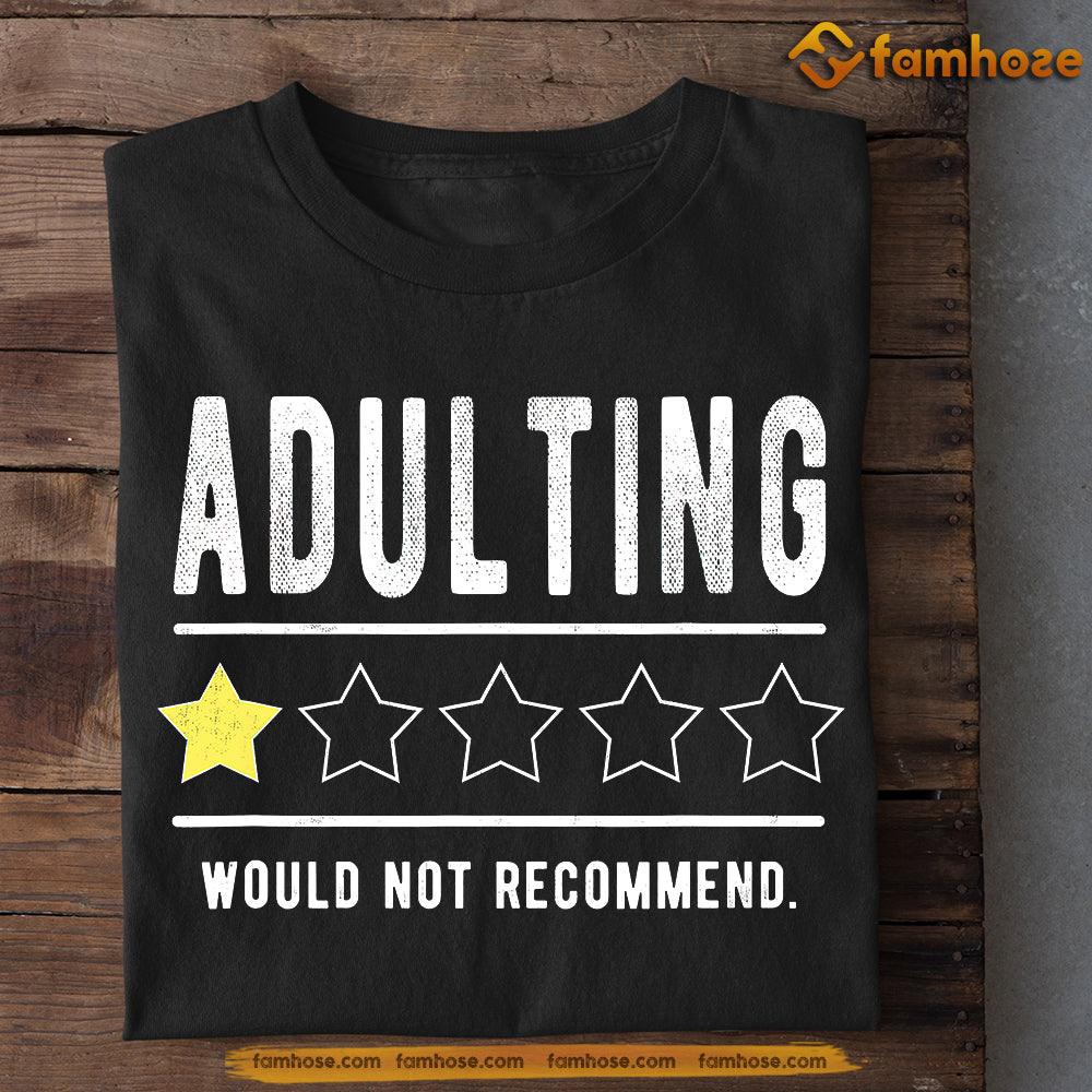 Funny Trucker T-shirt, Adulting Would Not Recommend  Tees Gift For Truck Drivers