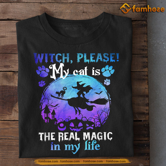 Funny Halloween Cat T-shirt, Witch Please My Cat Is The Real Magic In My Life, Gift For Cat Lovers, Cat Tees, Cat Owners