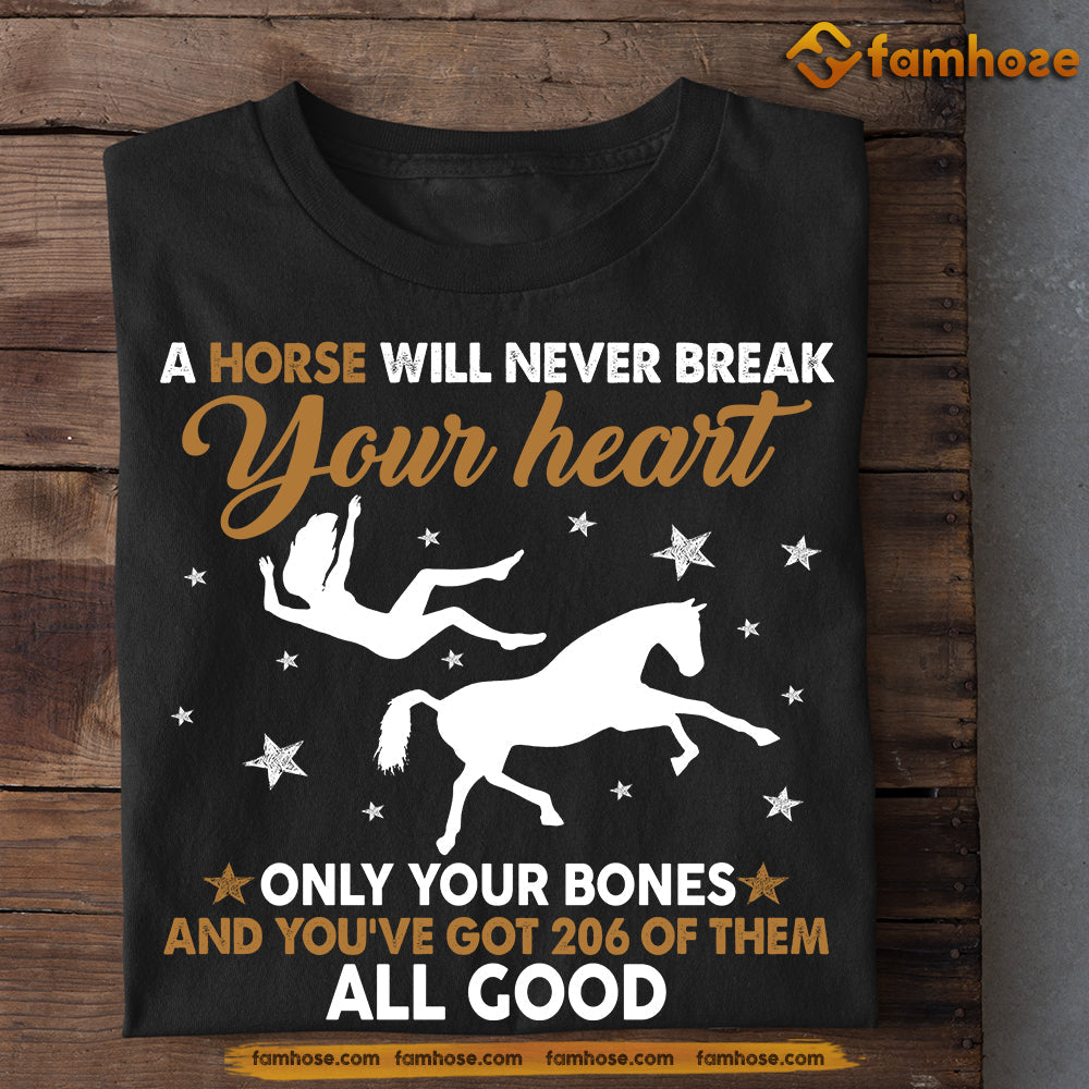 Horse T-shirt, A Horse Will Never Break Your Heart, Gift For Horse Lovers, Horse Riders, Equestrians