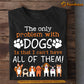 Funny Dog T-shirt, The Only Problem With Dogs Can't Have All Of Them, Gift For Dog Lovers, Dog Owners, Dog Tees