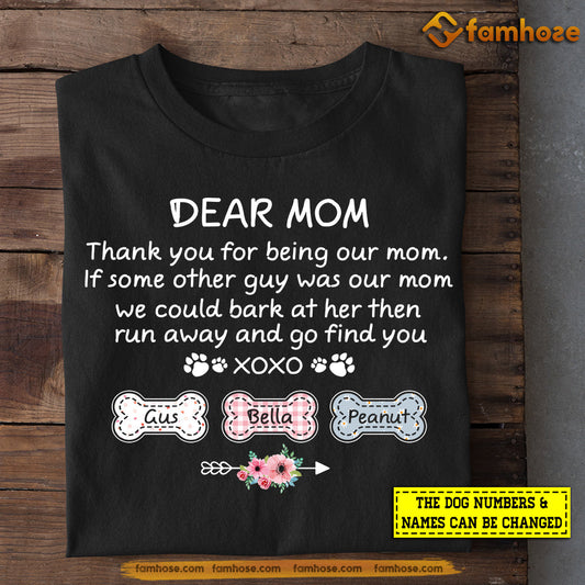 Personalized Dog Mom T-shirt, Dear Mom If Some Other Guy Was Our Mom We Could Bark At Her, Mother's Day Gift For Dog Lovers, Dog Owners,  Dog Mom Tees