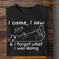 Funny Cat T-shirt, I Came I Saw I Forgot What I Was Doing, Gift For Cat Lovers, Cat Owners, Cat Tees