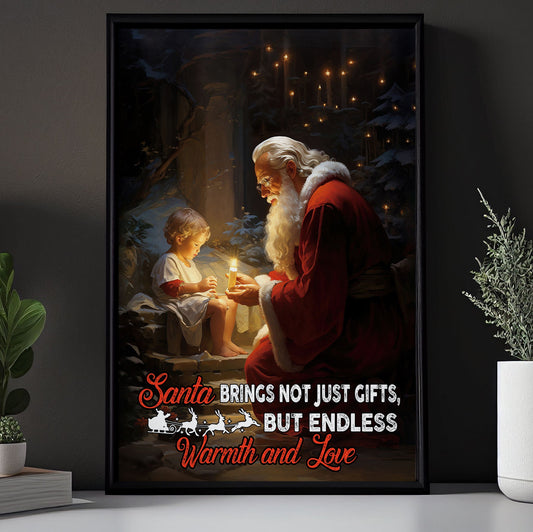 Santa Brings Not Just Gifts, But Endless Warmth And Love, Santa Claus Christmas Canvas Painting, Xmas Wall Art Decor - Christmas Poster Gift