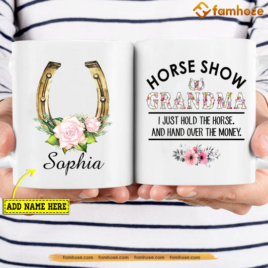 Personalized Horse Mug, Horse Show Grandma Hold The Horse Hand Over The Money, Mother's Day Gift Mug, Cups For Horse Lovers, Horse Owners
