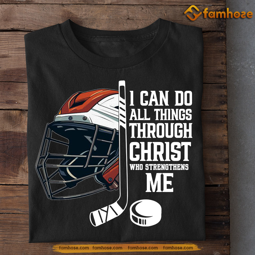 Motivational Quotes Hockey T-shirt, I Can Do All Things Through Christ, Gift For Hockey Lovers, Hockey Players