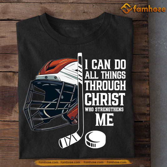 Motivational Quotes Hockey T-shirt, I Can Do All Things Through Christ, Gift For Hockey Lovers, Hockey Players