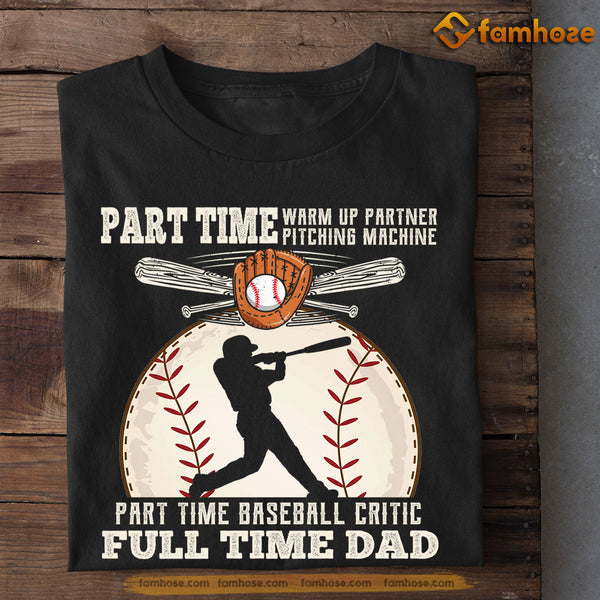 Funny Baseball T-Shirt, Part Time Baseball Full Time Dad, Gift for Dad, Gift for Baseball lovers, Baseball Tees