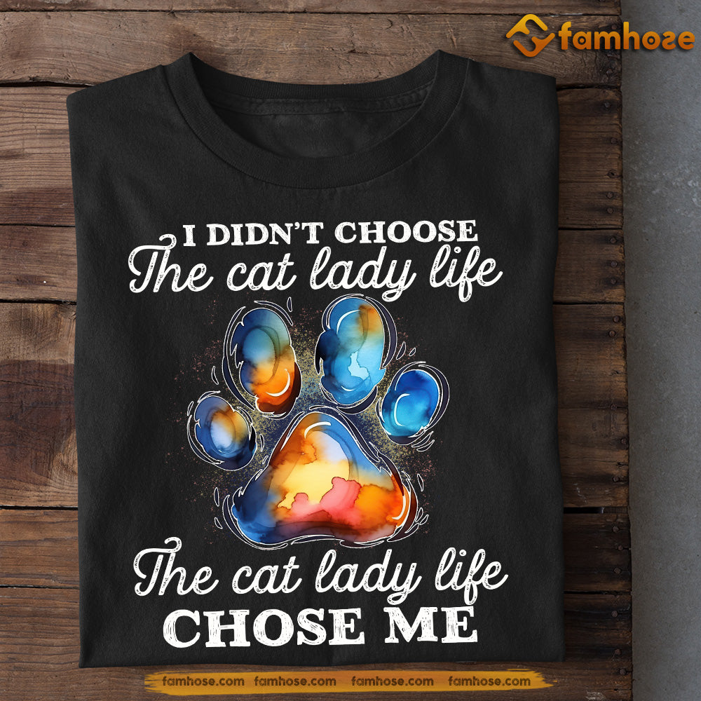 Cat T-shirt, I Didn't Choose The Cat Lady, Gift For Cat Lovers, Cat Owners, Cat Tees