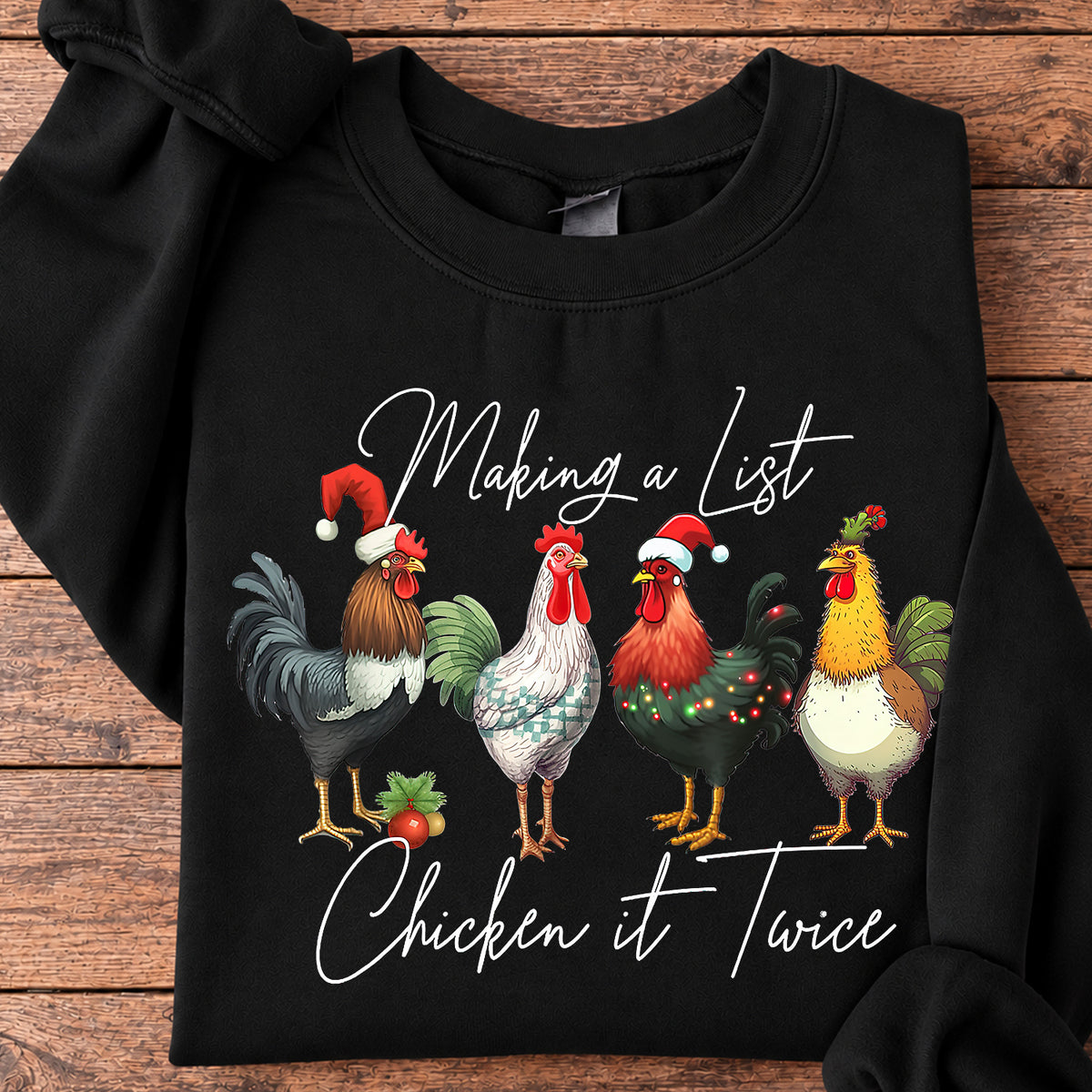 Christmas Chicken Sweatshirt, Making A List Chicken It Twice Crewneck Sweatshirt Gift For Chicken Lovers