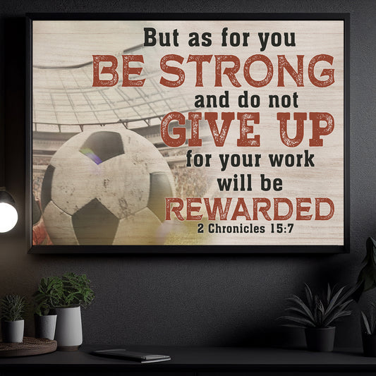 Motivational Soccer Canvas Painting, Be Strong Do Not Give Up, Sports Quotes Wall Art Decor, Poster Gift For Soccer Lovers