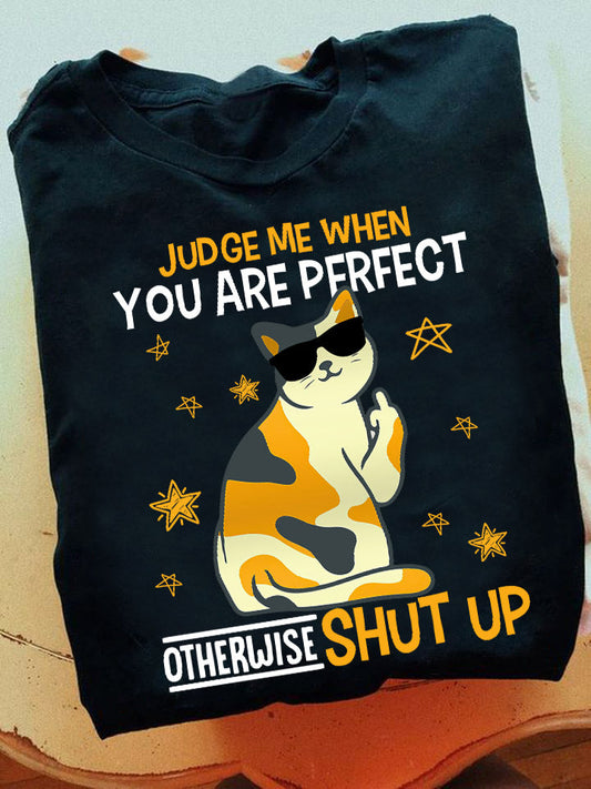 Funny Cat T-shirt, Judge Me When You Are Perfect, Gift For Cat Lovers, Cat Owners, Cat Tees