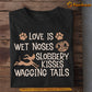 Cute Dog T-shirt, Love Is Wet Noses Slobbery Kisses, Gift For Dog Lovers, Dog Tees, Dog Owners
