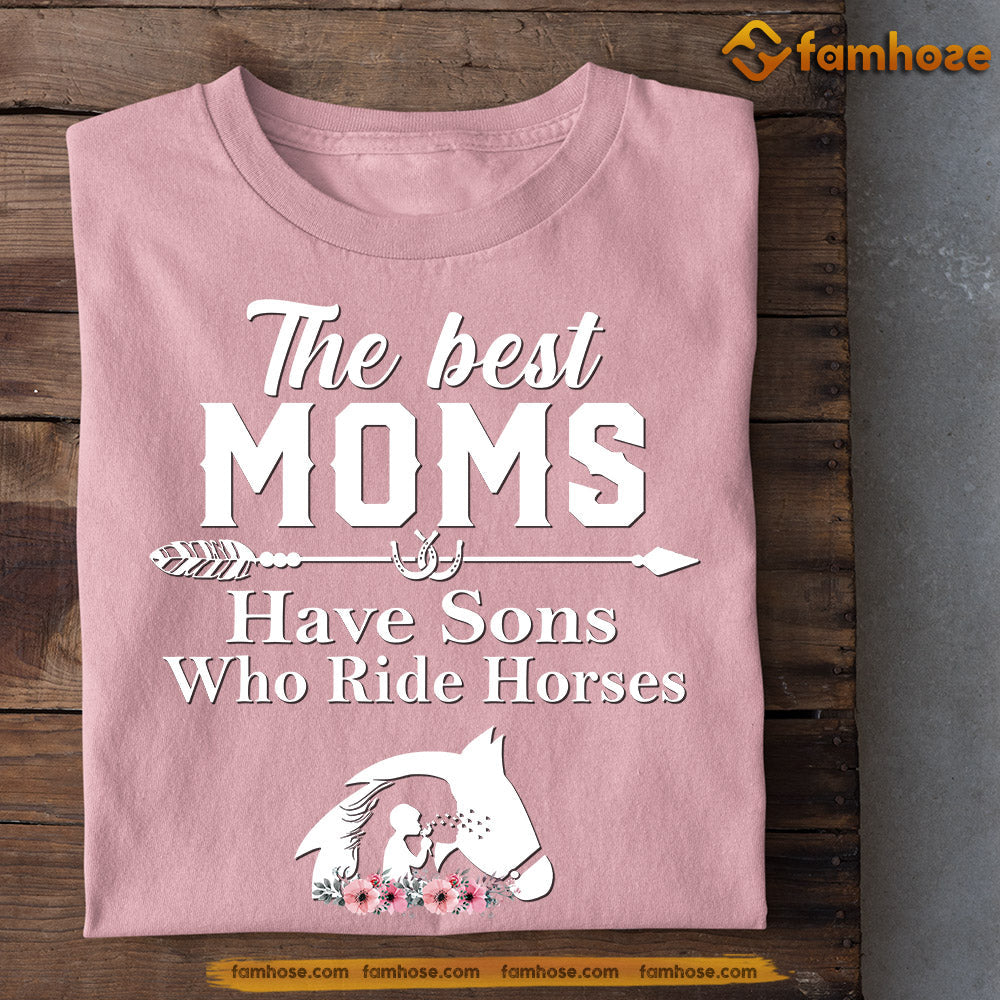 Mother's Day Horse T-shirt, The Best Moms Have Sons Who Ride Horses, Gift For Horse Lovers, Horse Riders, Equestrians