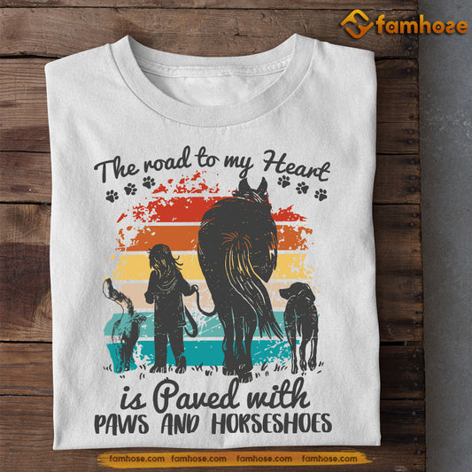 Horse Paws T-shirt, The Road To My Heart Is Paved With Paws Horseshoes, Gift For Horse Lovers, Horse Riders, Equestrians