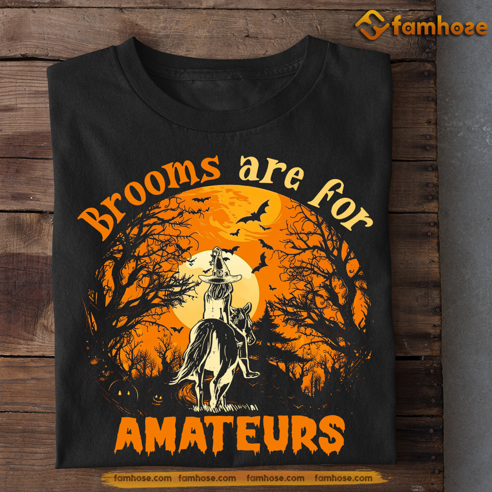 Horse Riding Halloween T-shirt, Brooms Are For Amateurs, Gift For Horse Lovers, Horse Riders, Equestrians