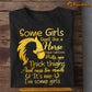 Horse T-shirt, Some Girls Smell Like A Horse Have Tattoos Pretty Eyes, Gift For Horse Lover, Horse Riders, Equestrians