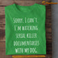 Funny Dog T-shirt, Sorry I Can't I'm Watching Documentaries With My Dog, Gift For Dog Lovers, Dog Owners, Dog Tees