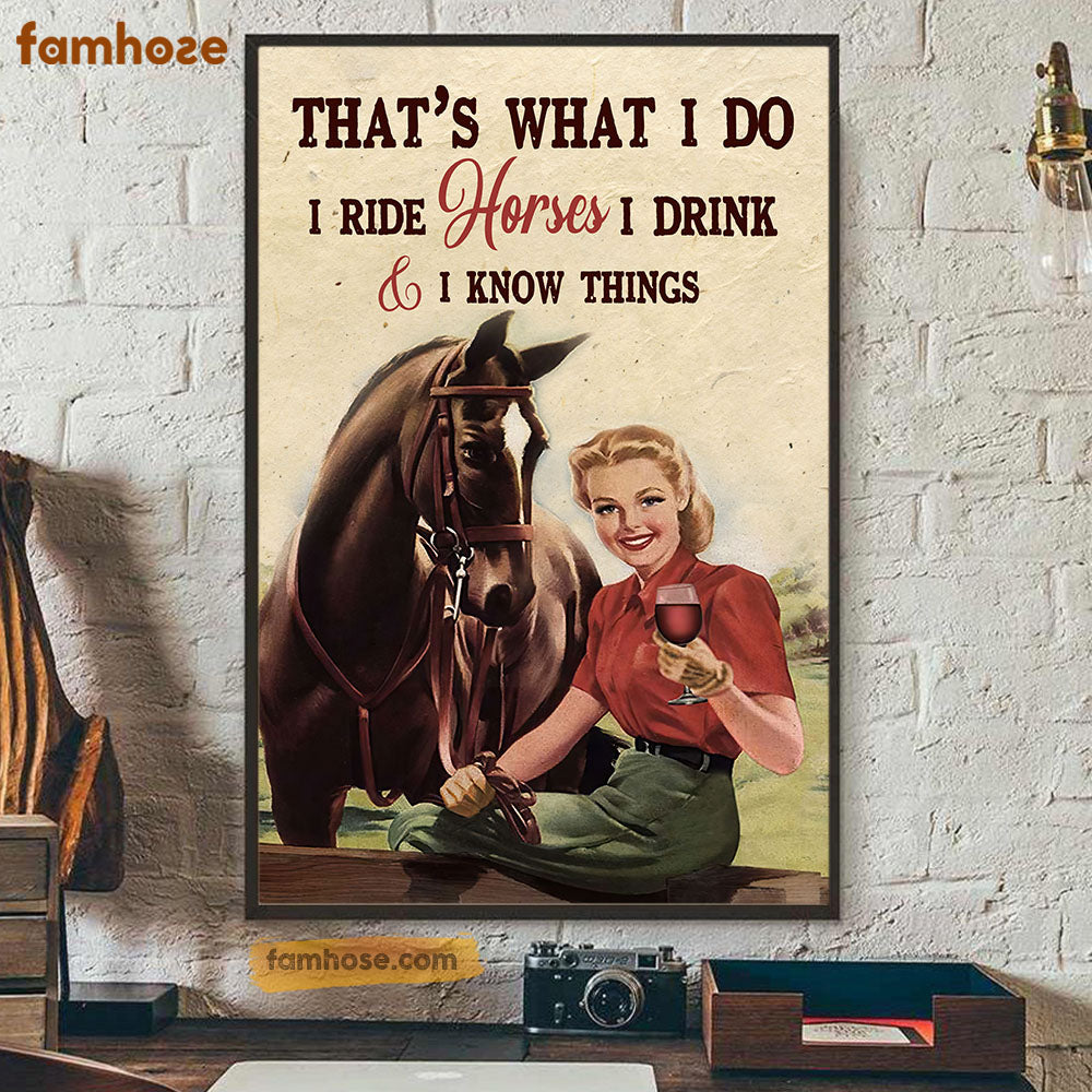 Cowgirl Poster & Canvas, That's What I Do I Ride I Drink I Know Things, Horse Canvas Wall Art, Poster Gift For Horse Lovers