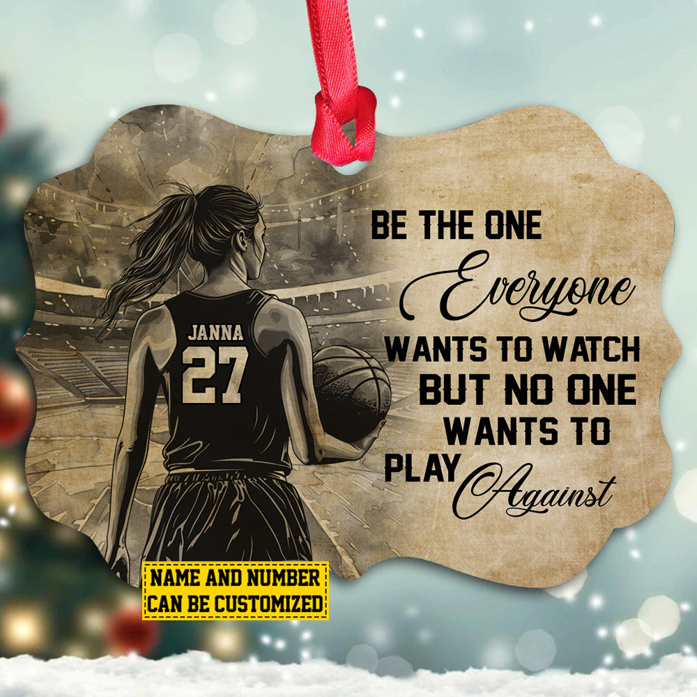 Personalized Basketball Girl Christmas Ornament, Be The One Everyone Wants To Watch, Xmas Aluminum Ornament Gift For Basketball Lovers