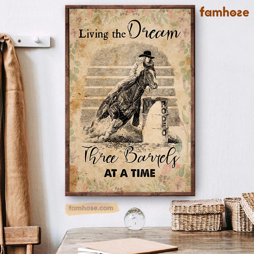 Barrel Racing Poster & Canvas, Living The Dream Three Barrels At A Time, Horse Canvas Wall Art, Poster Gift For Barrel Racing Lovers