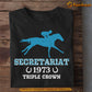 Secretariat 1973 Triple Crown T-shirt For Horse Racing Lovers, Horse Riders, Equestrians