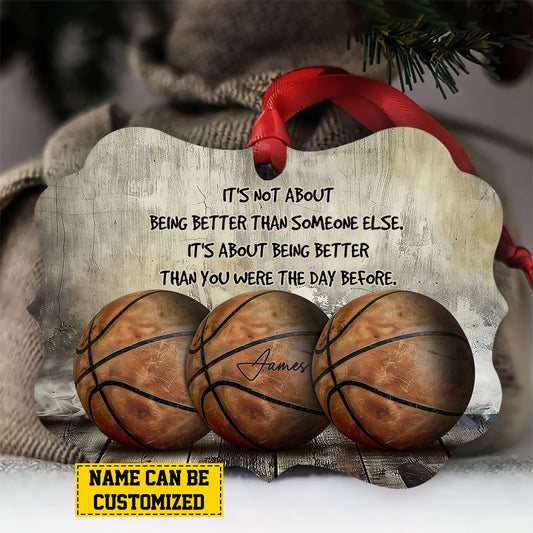 Personalized Motivational Basketball Christmas Ornament, It's Not About Being Better Than Someone Else, Xmas Aluminum Ornament Gift For Basketball Lovers