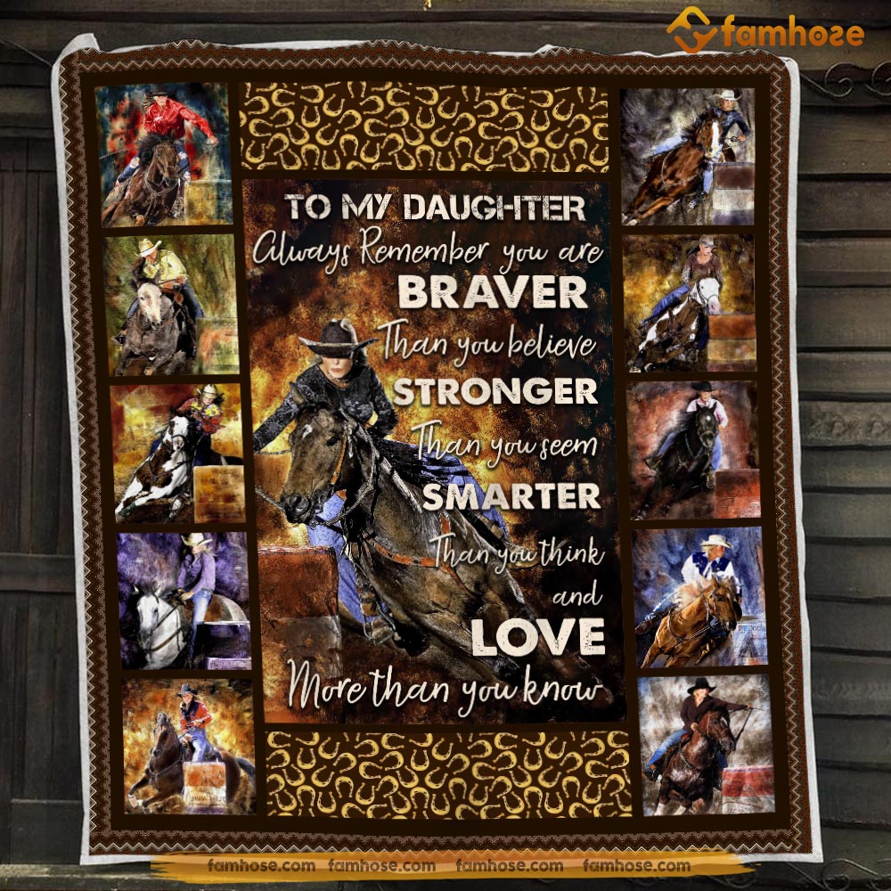 Mother's Day Barrel Racing Blanket, You Are Braver Than You Believe Stronger Than You Seem Fleece Blanket - Sherpa Blanket Gift For Barrel Racing Lover