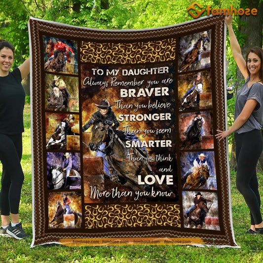 Mother's Day Barrel Racing Blanket, You Are Braver Than You Believe Stronger Than You Seem Fleece Blanket - Sherpa Blanket Gift For Barrel Racing Lover