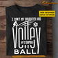 Personalized Volleyball Girl T-shirt, My Daughter Has Volleyball, Gift For Kids Volleyball Lovers, Volleyball Girls