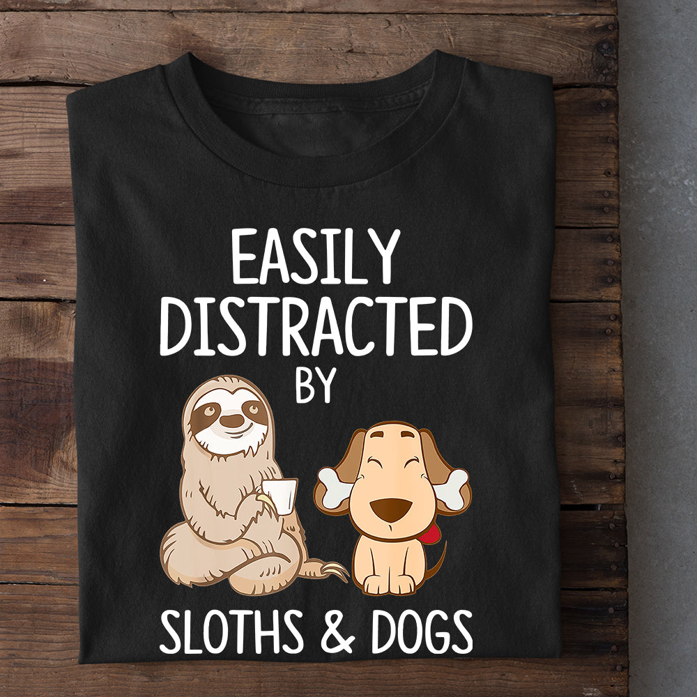 Easily Distracted By Sloths & Dogs, Sloth T-shirt, Team Sloth Lover Gift, Sloth Tees