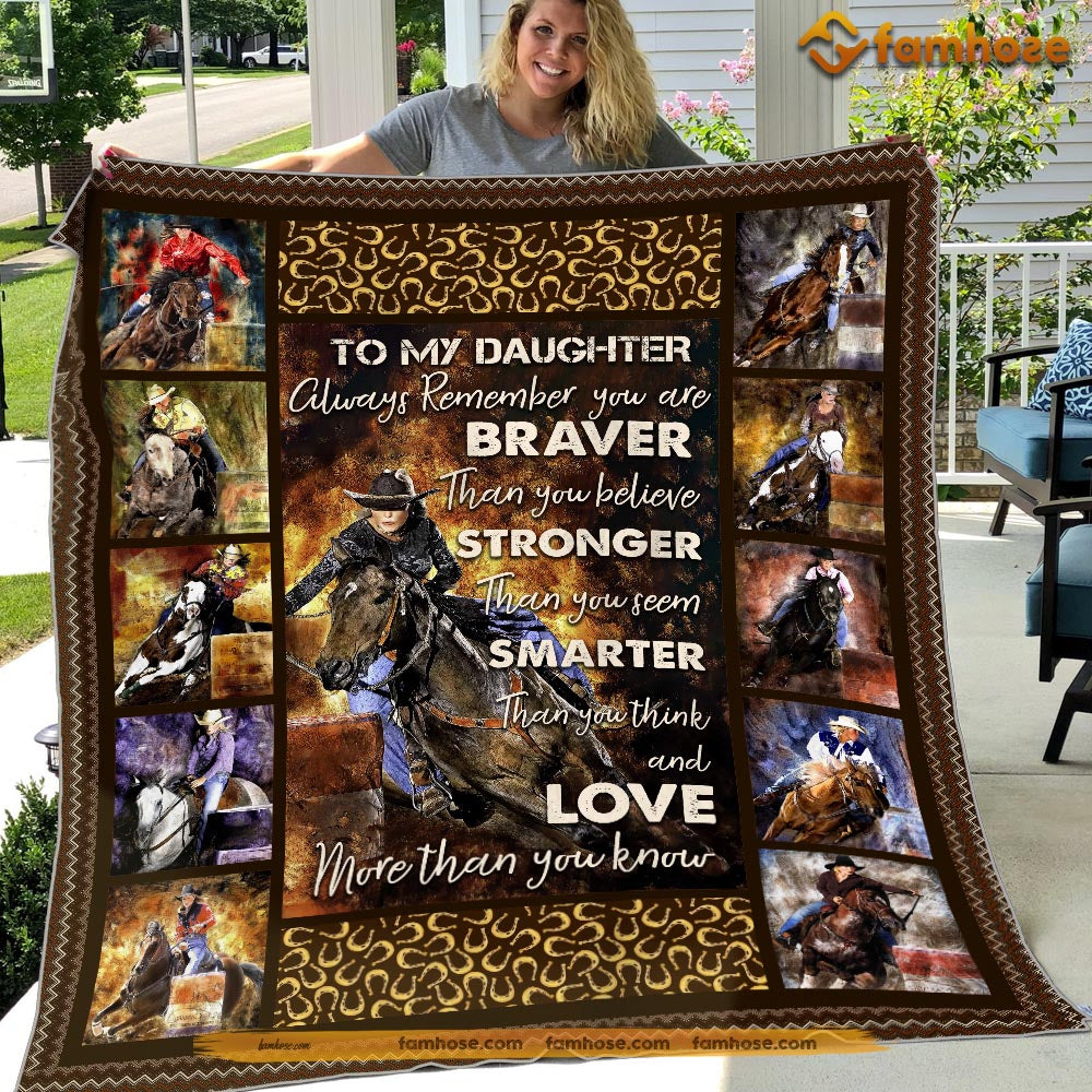 Mother's Day Barrel Racing Blanket, You Are Braver Than You Believe Stronger Than You Seem Fleece Blanket - Sherpa Blanket Gift For Barrel Racing Lover