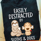 Easily Distracted By Sloths & Dogs, Sloth T-shirt, Team Sloth Lover Gift, Sloth Tees