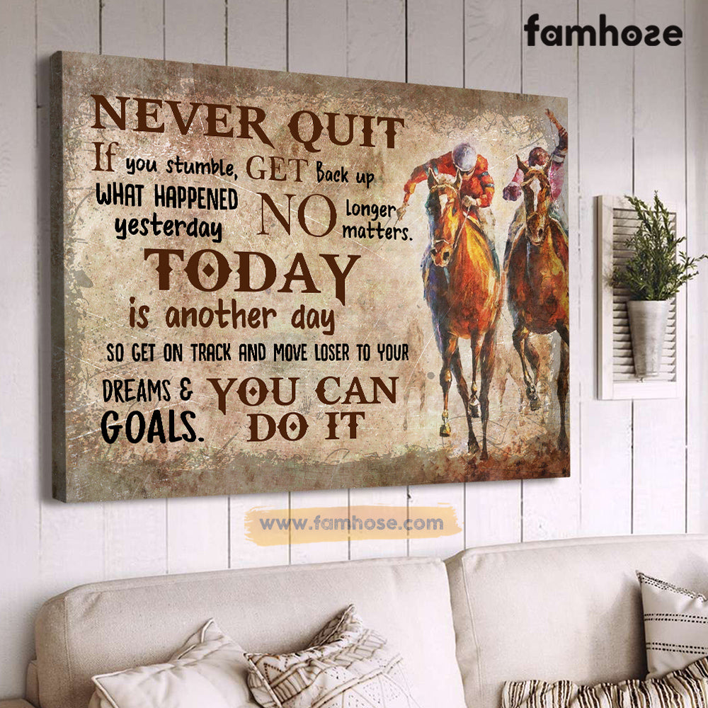 Horse Poster/Canvas, Never Quit If You Stumble Get Back Up Today Is Another Day, Horse Canvas Wall Art, Poster Gift For Horse Lovers