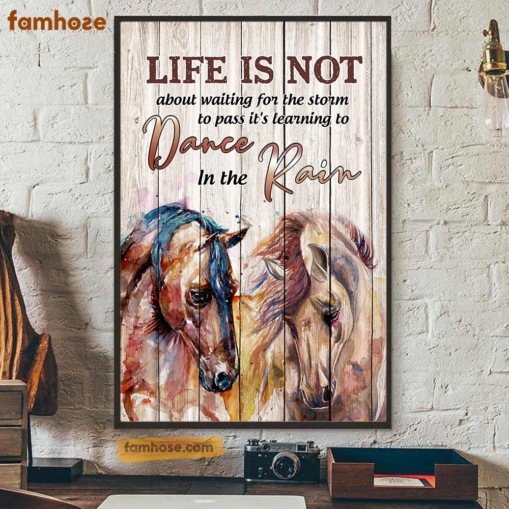 Horse Poster & Canvas, Life Is Not About Waiting The Storm To Pass, Horse Canvas Wall Art, Poster Gift For Horse Lovers