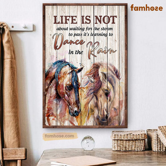 Horse Poster & Canvas, Life Is Not About Waiting The Storm To Pass, Horse Canvas Wall Art, Poster Gift For Horse Lovers