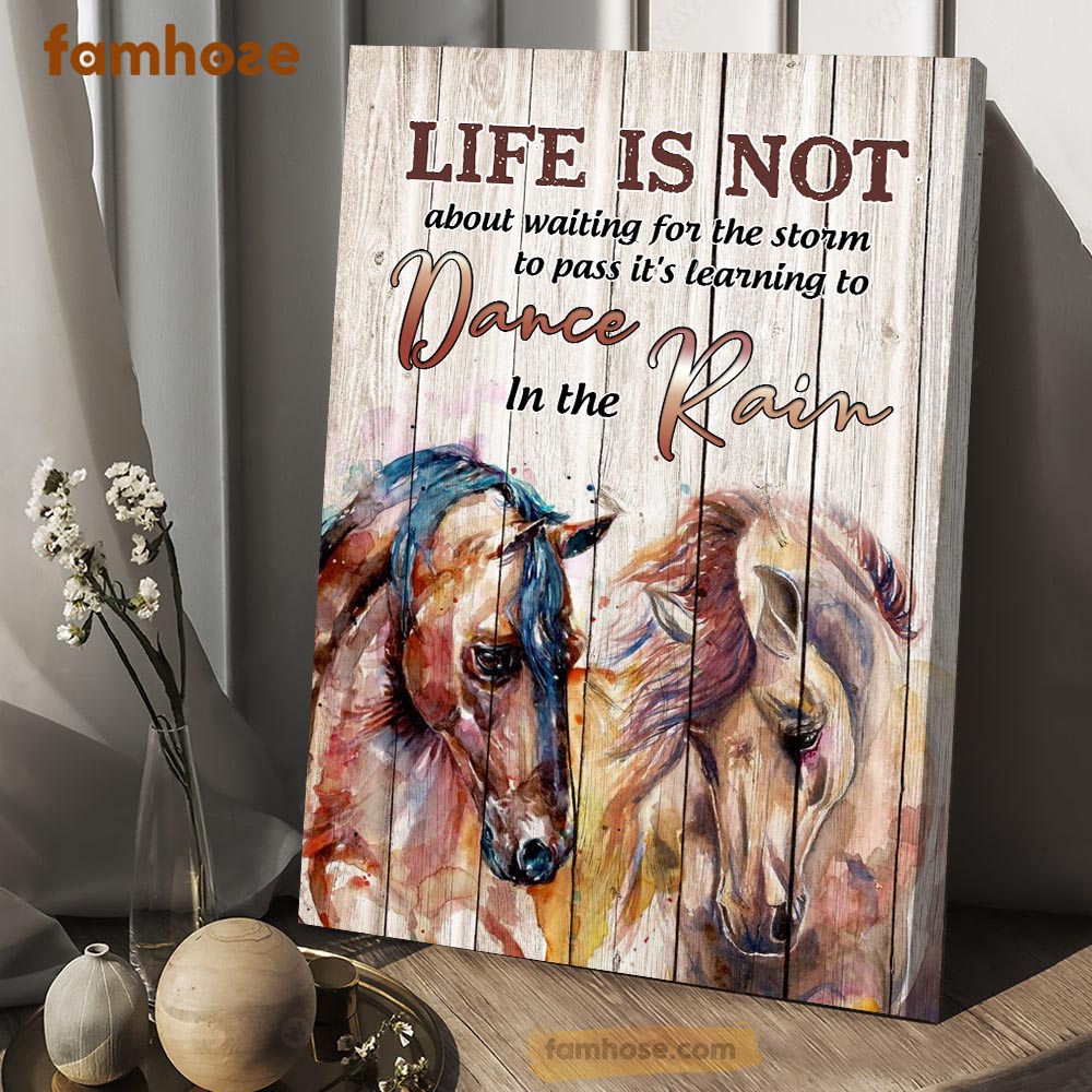 Horse Poster & Canvas, Life Is Not About Waiting The Storm To Pass, Horse Canvas Wall Art, Poster Gift For Horse Lovers