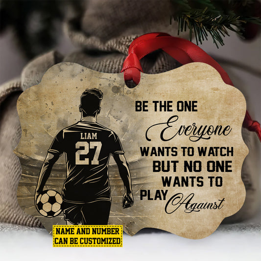 Personalized Soccer Boy Christmas Ornament, Be The One Everyone Wants To, Xmas Aluminum Ornament Gift For Soccer Lovers