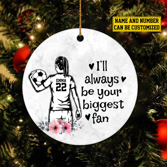 Personalized Soccer Girl Christmas Ornament, Always Be Your Biggest Fan, Xmas Circle Ceramic Ornament Gift For Soccer Lovers