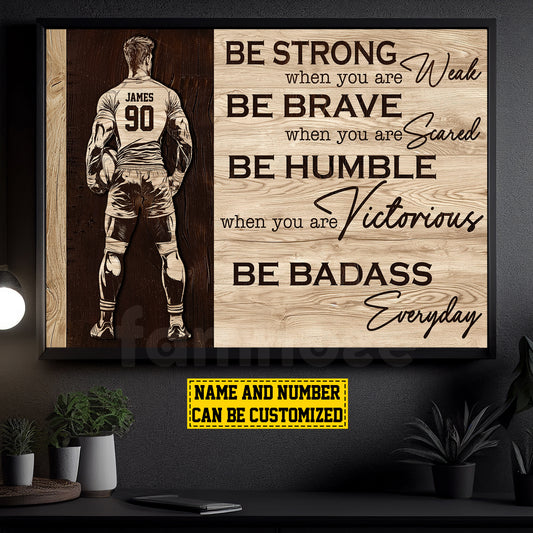 Personalized Motivational Rugby Boy Canvas Painting, Be Strong Brave Humble Badass, Sports Quotes Wall Art Decor, Poster Gift For Rugby Lovers