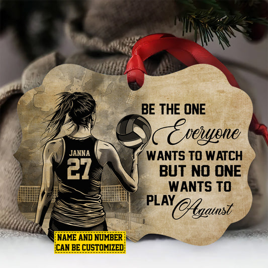 Personalized Volleyball Girl Christmas Ornament, Be The One Everyone Wants To, Xmas Aluminum Ornament Gift For Volleyball Lovers