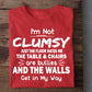 Funny Christmas T-shirt, I'm Not Clumsy Just The Floor Hates Me The Table Chairs Are Bullies The Walls Get In My Way