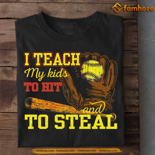 Funny Softball T-shirt, I Teach My Kids To Hit Steal, Father's Day Gift For Softball Lovers, Softball Players
