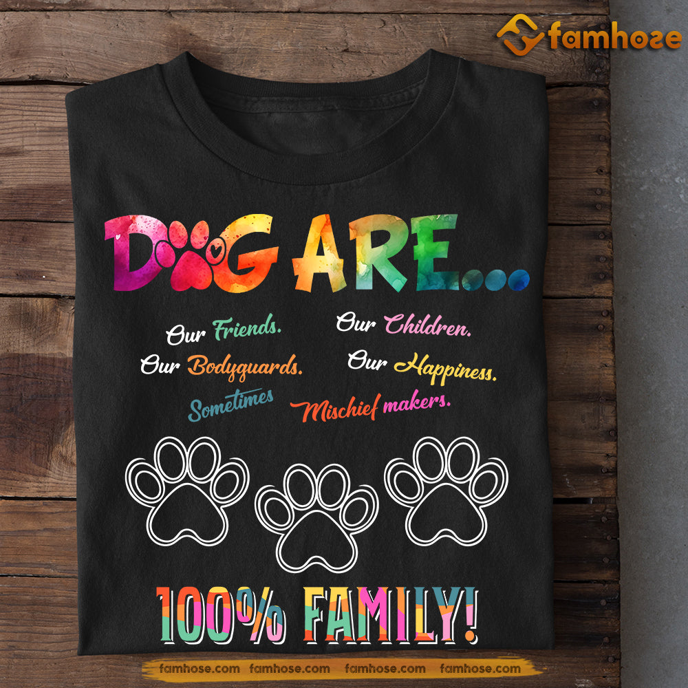 Funny Dog T-shirt, Dog Are 100% Family, Gift For Dog Lovers, Dog Owners Tee