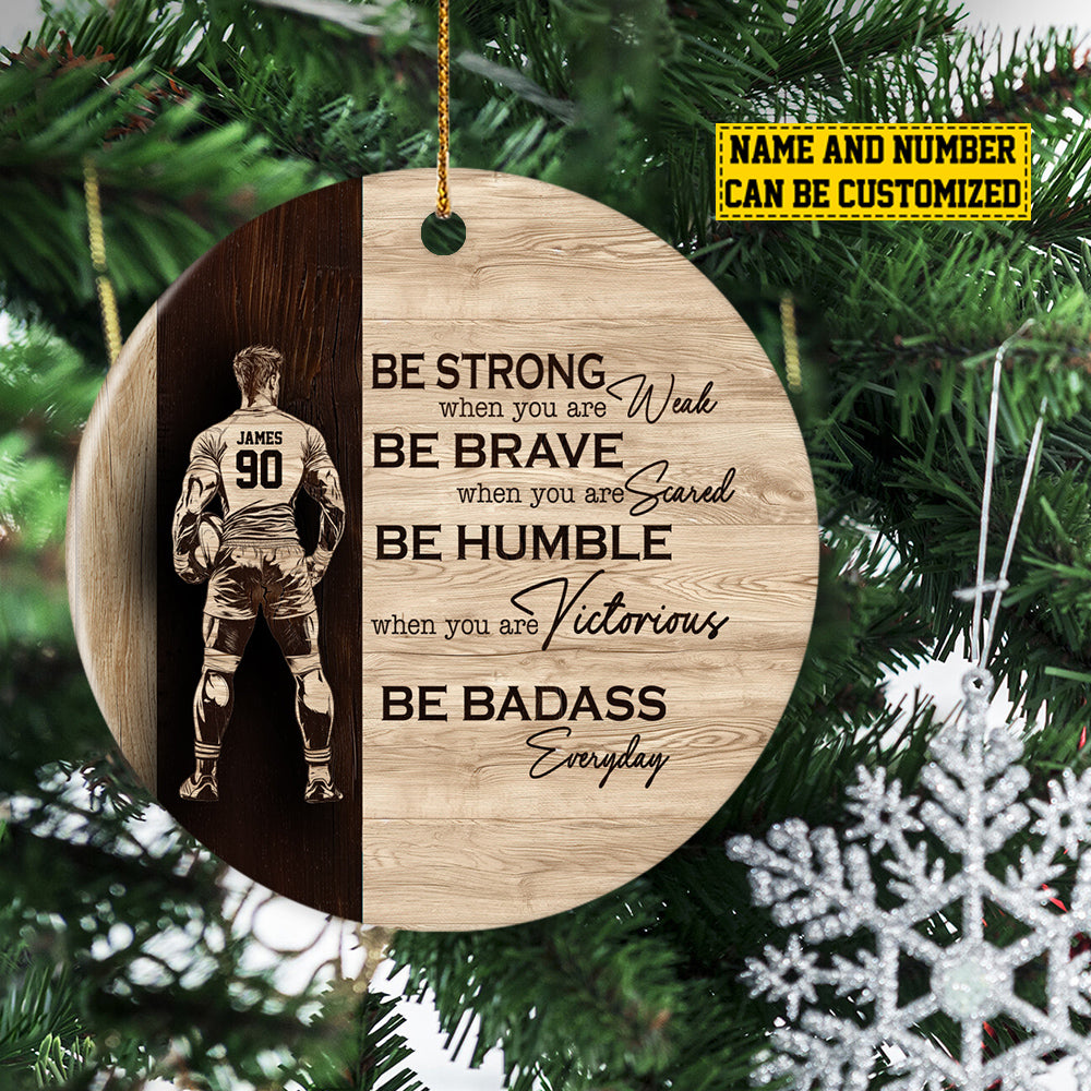 Personalized Motivational Rugby Boy Christmas Ornament, Be Strong Be Brave, Xmas Circle Ceramic Ornament Gift For Rugby Lovers