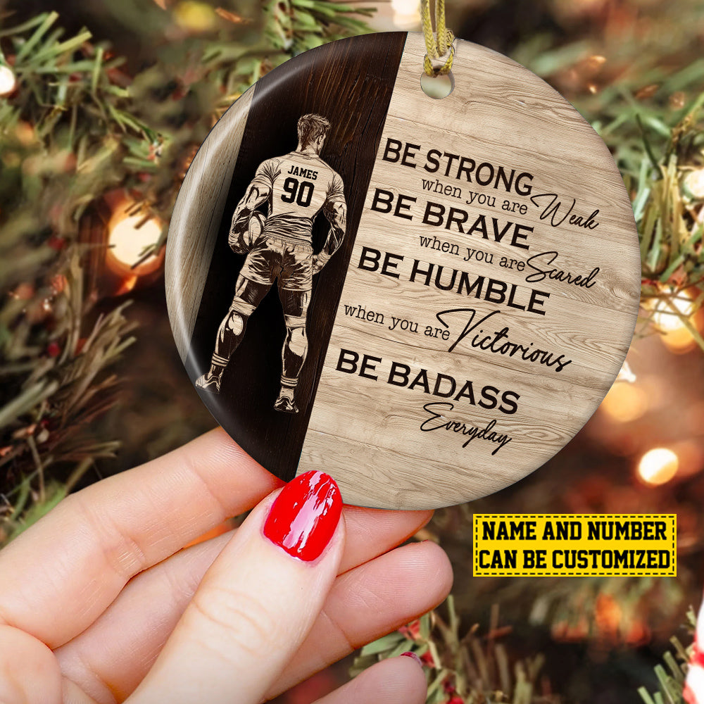 Personalized Motivational Rugby Boy Christmas Ornament, Be Strong Be Brave, Xmas Circle Ceramic Ornament Gift For Rugby Lovers