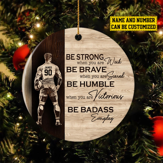 Personalized Motivational Rugby Boy Christmas Ornament, Be Strong Be Brave, Xmas Circle Ceramic Ornament Gift For Rugby Lovers