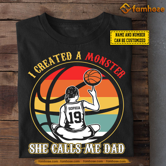 Personalized Basketball Girl T-shirt, I Created A Monster She Calls Me Dad, Father's Day Gift For Basketball Lovers, Basketball Girl Players