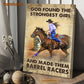 Barrel Racing Poster & Canvas, God Found The Strongest Girl And Made Them Barrel Racers, Horse Canvas Wall Art, Poster Gift For Barrel Racing Lovers