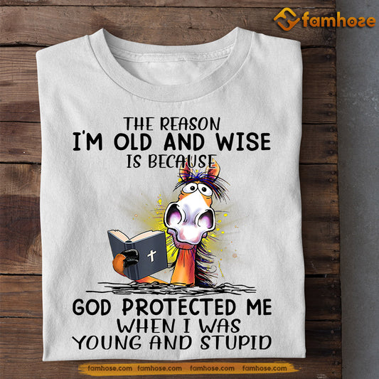 Funny Horse T-shirt, The Reason I'm Old And Wise, Gift For Horse Lovers, Horse Riders