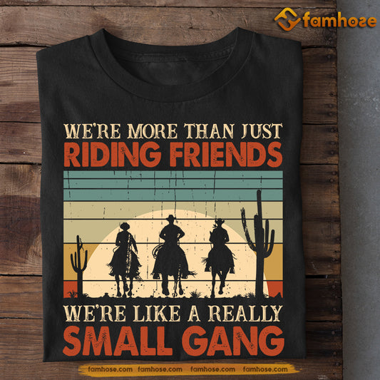 Funny Horse T-shirt, We're More Than Just Riding Friends, Gift For Horse Lovers, Horse Riders